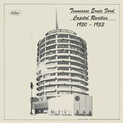 Tennessee Ernie Ford – Capitol Rarities 1950-1953 (2020) (ALBUM ZIP)