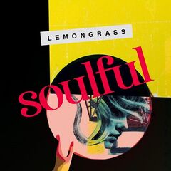 Lemongrass – Soulful (2020) (ALBUM ZIP)