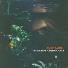 Robin Kester – This Is Not A Democracy (2020) (ALBUM ZIP)