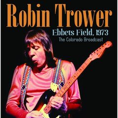 Robin Trower – Ebbets Field 1973 (2020) (ALBUM ZIP)