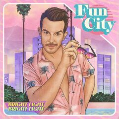 Bright Light Bright Light – Fun City (2020) (ALBUM ZIP)