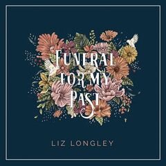 Liz Longley – Funeral For My Past (2020) (ALBUM ZIP)