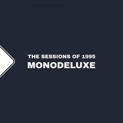 Monodeluxe – The Sessions Of 1995 (2020) (ALBUM ZIP)