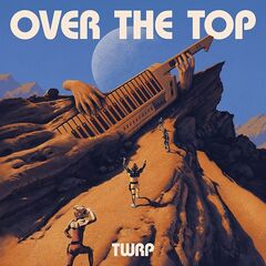 TWRP – Over The Top (2020) (ALBUM ZIP)