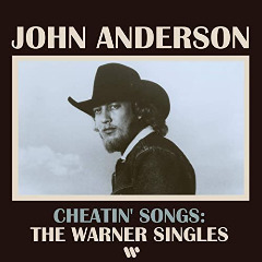 John Anderson – Cheatin’ Songs The Warner Singles (2020) (ALBUM ZIP)