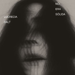 Lucrecia Dalt – No Era Solida (2020) (ALBUM ZIP)