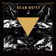 Dead Quiet – Truth And Ruin (2020) (ALBUM ZIP)
