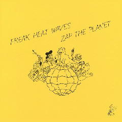 Freak Heat Waves – Zap The Planet (2020) (ALBUM ZIP)