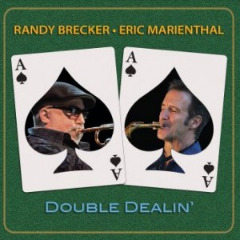Randy Brecker &amp; Eric Marienthal – Double Dealin’ (2020) (ALBUM ZIP)