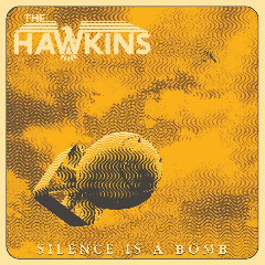 The Hawkins – Silence Is A Bomb (2020) (ALBUM ZIP)