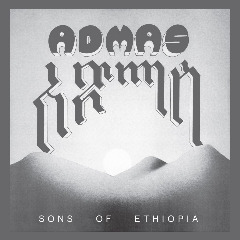 Admas – Sons Of Ethiopia (2020) (ALBUM ZIP)