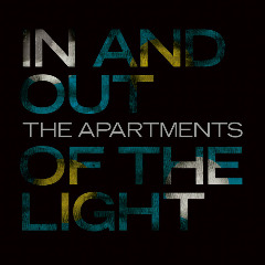 The Apartments – In And Out Of The Light (2020) (ALBUM ZIP)