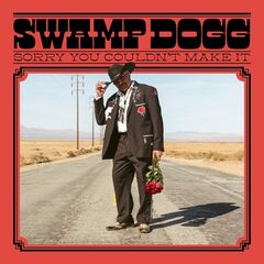 Swamp Dogg – Sorry You Couldn’t Make It (2020) (ALBUM ZIP)