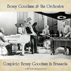 Benny Goodman &amp; His Orchestra – Complete Benny Goodman In Brussels (2020) (ALBUM ZIP)