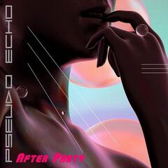 Pseudo Echo – After Party (2020) (ALBUM ZIP)