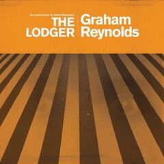 Graham Reynolds – The Lodger (2020) (ALBUM ZIP)