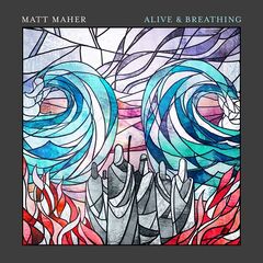 Matt Maher – Alive And Breathing (2020) (ALBUM ZIP)