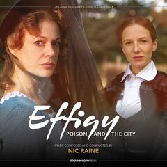 Nic Raine – Effigy Poison &amp; The City [Original Motion Picture Soundtrack] (2020) (ALBUM ZIP)