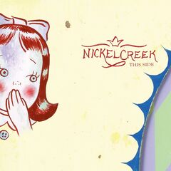 Nickel Creek – This Side Remastered (2020) (ALBUM ZIP)