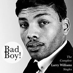 Larry Williams – Bad Boy! The Complete Larry Williams Singles (2020) (ALBUM ZIP)