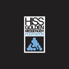 Hiss Golden Messenger – Poor Moon Remastered (2020) (ALBUM ZIP)