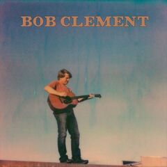 Bob Clement – Bob Clement (2020) (ALBUM ZIP)