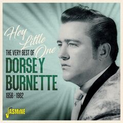 Dorsey Burnette – Hey Little One The Very Best Of 1956-1962 (2020) (ALBUM ZIP)