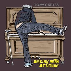 Tommy Keyes – Ageing With Attitude (2020) (ALBUM ZIP)