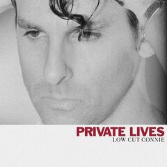 Low Cut Connie – Private Lives (2020) (ALBUM ZIP)