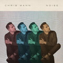 Chris Mann – Noise (2020) (ALBUM ZIP)