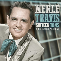 Merle Travis – Sixteen Tons, The Kentucky Legend (2020) (ALBUM ZIP)