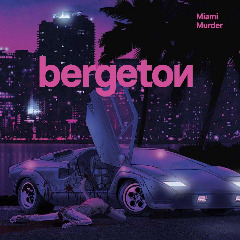 Bergeton – Miami Murder (2020) (ALBUM ZIP)