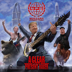 Nuclear Power Trio – A Clear And Present Rager (2020) (ALBUM ZIP)