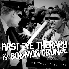 First Eye Therapy &amp; Solomon Grunge – In Between Blessings (2020) (ALBUM ZIP)