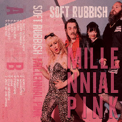 Soft Rubbish – Millennial Pink (2020) (ALBUM ZIP)