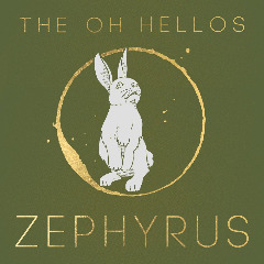 The Oh Hellos – Zephyrus (2020) (ALBUM ZIP)