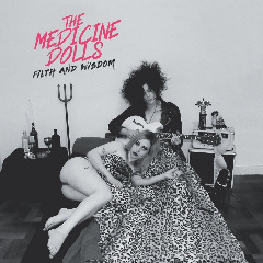The Medicine Dolls – Filth And Wisdom (2020) (ALBUM ZIP)