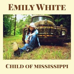 Emily White – Child Of Mississippi (2020) (ALBUM ZIP)