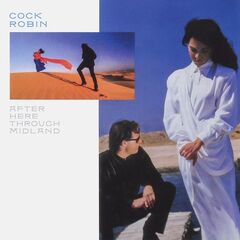 Cock Robin – After Here Through Midland (2020) (ALBUM ZIP)