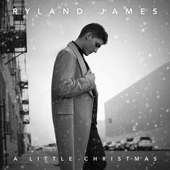 Ryland James – A Little Christmas (2020) (ALBUM ZIP)