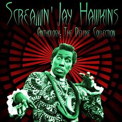 Screamin’ Jay Hawkins – Anthology The Deluxe Collection (2020) (ALBUM ZIP)