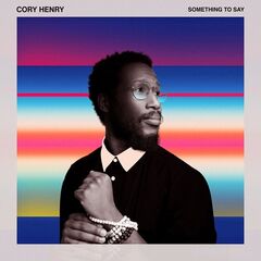 Cory Henry – Something To Say (2020) (ALBUM ZIP)