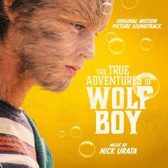Nick Urata – The True Adventures Of Wolfboy [Original Motion Picture Soundtrack] (2020) (ALBUM ZIP)