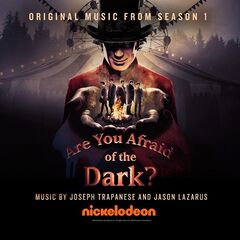Joseph Trapanese – Are You Afraid Of The Dark [Original Music From Season 1] (2020) (ALBUM ZIP)