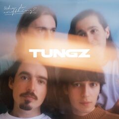 Tungz – Why Do Anything (2020) (ALBUM ZIP)
