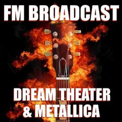 Dream Theater &amp; Metallica – Fm Broadcast Dream Theater &amp; Metallica