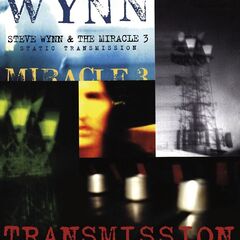 Steve Wynn &amp; The Miracle 3 – Static Transmission (2020) (ALBUM ZIP)