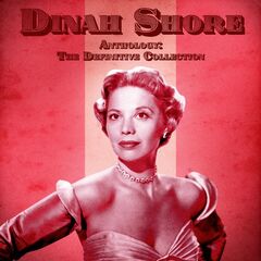 Dinah Shore – Anthology The Definitive Collection Remastered (2020) (ALBUM ZIP)