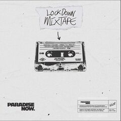 Paradise Now – Lockdown Mixtape (2020) (ALBUM ZIP)