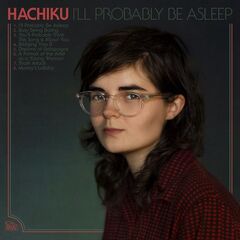 Hachiku – I’ll Probably Be Asleep (2020) (ALBUM ZIP)
